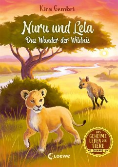 Nuru und Lela - Das Wunder der Wildnis / Das geheime Leben der Tiere - Savanne Bd.1 - Gembri, Kira