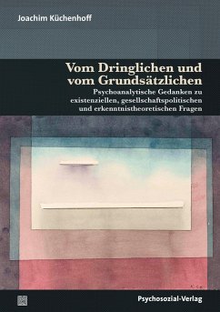 Vom Dringlichen und vom Grundsätzlichen - Küchenhoff, Joachim