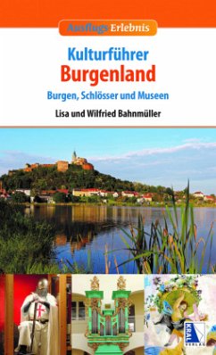 Kulturführer Burgenland - Bahnmüller, Wilfried;Bahnmüller, Lisa