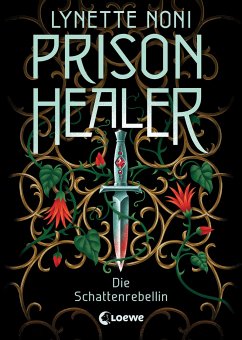 Die Schattenrebellin / Prison Healer Bd.2 - Noni, Lynette