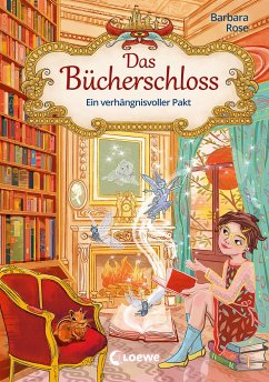 Ein verhängnisvoller Pakt / Das Bücherschloss Bd.4 - Rose, Barbara