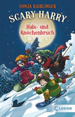 Hals- und Knochenbruch / Scary Harry Bd.6 - Kaiblinger, Sonja