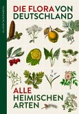 Die Flora von Deutschland. Alle heimischen Arten.
