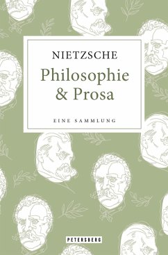 Friedrich Nietzsche - Philosophie & Prosa - Nietzsche, Friedrich