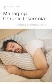 Managing Chronic Insomnia (DIY Therapy, #2) (eBook, ePUB) Managing Chronic Insomnia (DIY Therapy, #2) (eBook, ePUB)
