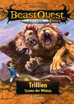 Trillion, Tyrann der Wildnis / Beast Quest Legend Bd.12 - Blade, Adam