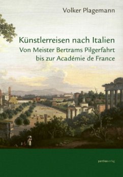 Künstlerreisen nach Italien - Plagemann, Volker