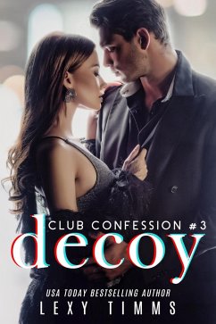 Decoy (Club Confession Series, #3) (eBook, ePUB) - Timms, Lexy