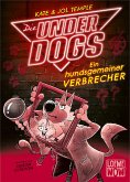 Ein hundsgemeiner Verbrecher / Die Underdogs Bd.2