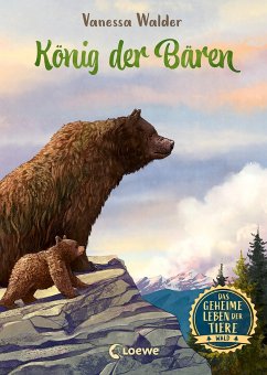 König der Bären / Das geheime Leben der Tiere - Wald Bd.2 - Walder, Vanessa