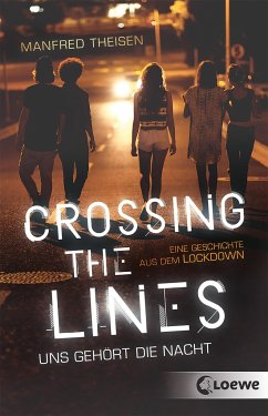 Crossing the Lines - Uns gehört die Nacht - Theisen, Manfred
