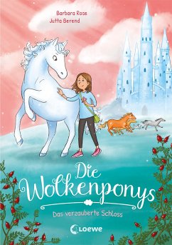 Das verzauberte Schloss / Die Wolkenponys Bd.3 - Rose, Barbara
