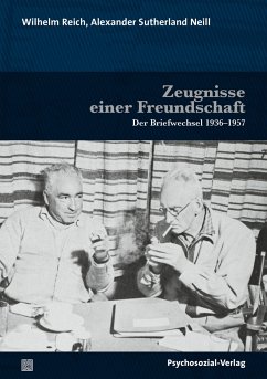 Zeugnisse einer Freundschaft - Neill, Alexander Sutherland;Reich, Wilhelm