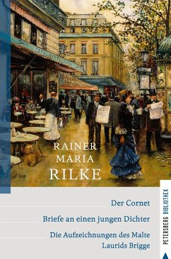 Der Cornet - Briefe an einen jungen Dichter - Die Aufzeichnungen des Malte Laurids Brigge - Rilke, Rainer Maria