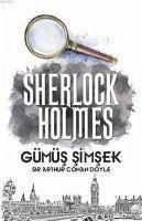 Gümüs Simsek - Sherlock Holmes - Arthur Conan Doyle