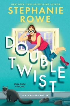 Double Twist (A Mia Murphy Mystery) - Rowe, Stephanie