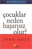 Cocuklar Neden Basarisiz Olur - Holt, John