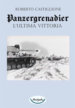 Panzergrenadier. L’ultima vittoria (eBook, PDF) - Castiglione, Roberto