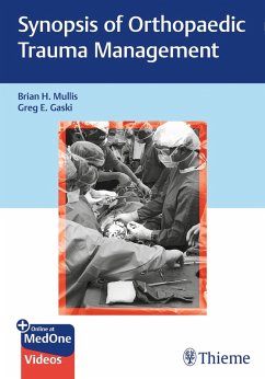 Synopsis of Orthopaedic Trauma Management (eBook, ePUB) - Mullis, Brian H.; Gaski, Greg E.