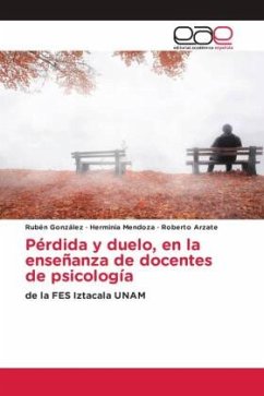 Pérdida y duelo, en la enseñanza de docentes de psicología - Gonzalez, Ruben;Mendoza, Herminia;Arzate, Roberto