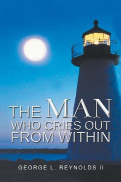 The Man Who Cries out from Within - Reynolds II, George L.