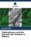 Föderalismus und die Zukunft der Staaten in Nigeria