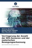 Verringerung der Anzahl der EEG-Sensoren und der motorischen Bewegungserkennung
