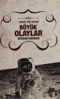 Tarihe Yön Veren Büyük Olaylar - Kayihan, Serdar