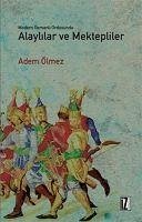 Modern Osmanli Ordusunda Alaylilar ve Mektepliler - Ölmez, Adem