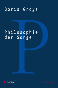 Philosophie der Sorge (eBook, ePUB) - Groys, Boris