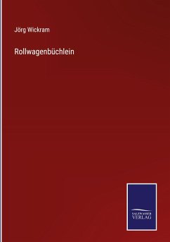 Rollwagenbüchlein - Wickram, Jörg