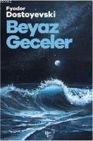 Beyaz Geceler - Mihaylovic Dostoyevski, Fyodor