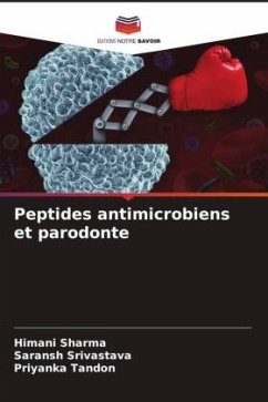 Peptides antimicrobiens et parodonte - Sharma, Himani;SRIVASTAVA, SARANSH;TANDON, PRIYANKA