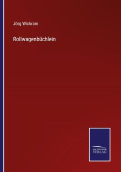 Rollwagenbüchlein - Wickram, Jörg