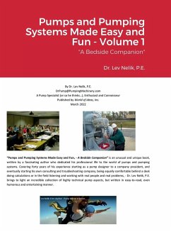 Pumps and Pumping Systems Made Easy and Fun - Volume 1 - Nelik, Lev