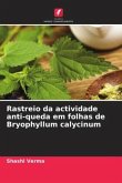 Rastreio da actividade anti-queda em folhas de Bryophyllum calycinum