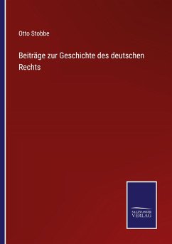 Beiträge zur Geschichte des deutschen Rechts - Stobbe, Otto