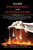 Dark psychology and Manipulation: 15 Books in 1 The Art of Persuasion, How to influence people, Hypnosis Techniques, NLP secrets, Analyze Body languag