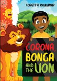 Corona, Bonga and the Lion