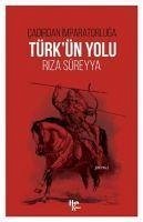 Türkün Yolu - Süreyya, Riza
