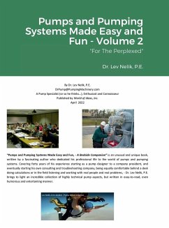 Pumps and Pumping Systems Made Easy and Fun - Volume 2 - Nelik, Lev