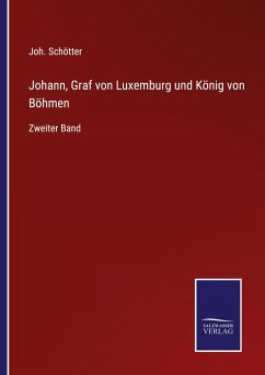 Johann, Graf von Luxemburg und König von Böhmen - Schötter, Joh.