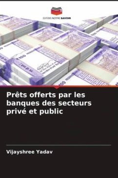 Prêts offerts par les banques des secteurs privé et public - Yadav, Vijayshree