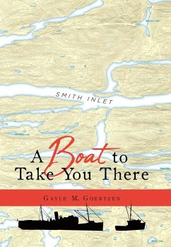 A Boat to Take You There - Goertzen, Gayle M.