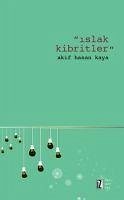 Islak Kibritler - Hasan Kaya, Akif