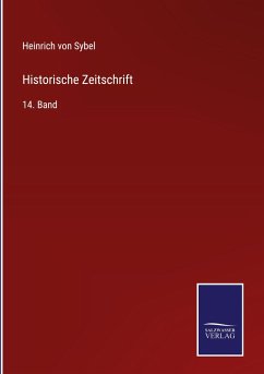 Historische Zeitschrift - Sybel, Heinrich Von