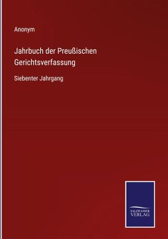 Jahrbuch der Preußischen Gerichtsverfassung - Anonym