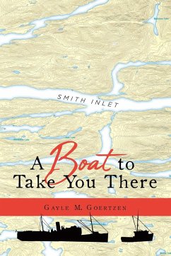 A Boat to Take You There - Goertzen, Gayle M.