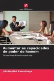 Aumentar as capacidades de poder do homem