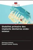 Stabilité primaire des implants dentaires endo-osseux